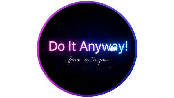 Do It Anyway!